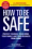 Cover of How to Be Safe